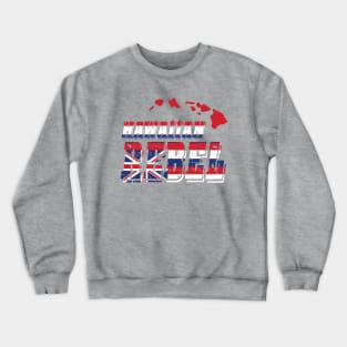 Hawaiian Rebel Hawaii aloha islands Crewneck Sweatshirt